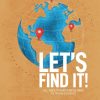 Let's Find It! All About Maps and Globes